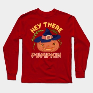 Funny Hey There Pumpkin Halloween Fall Autumn Long Sleeve T-Shirt